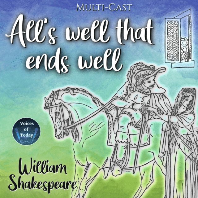 William Shakespeare - Alls Well That Ends Well, Ljudbok