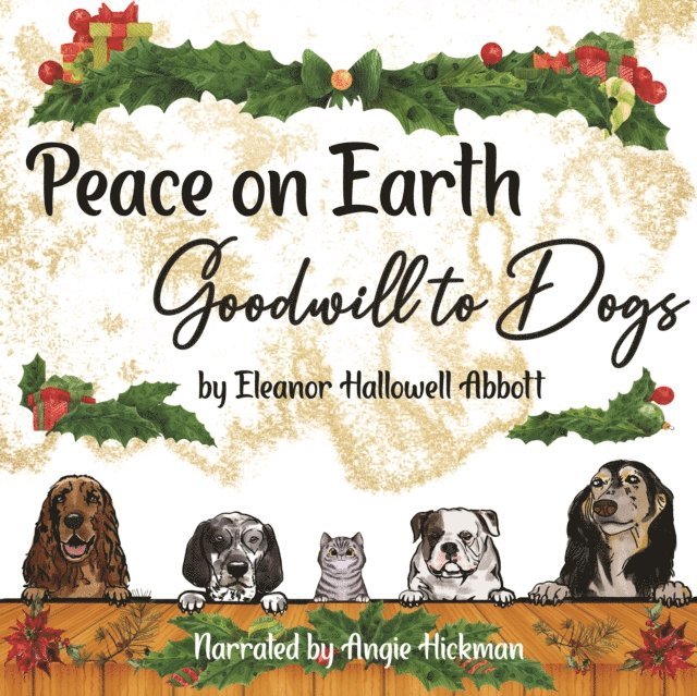 Eleanor Hallowell Abbott - Peace on Earth, Goodwill to Dogs, Ljudbok