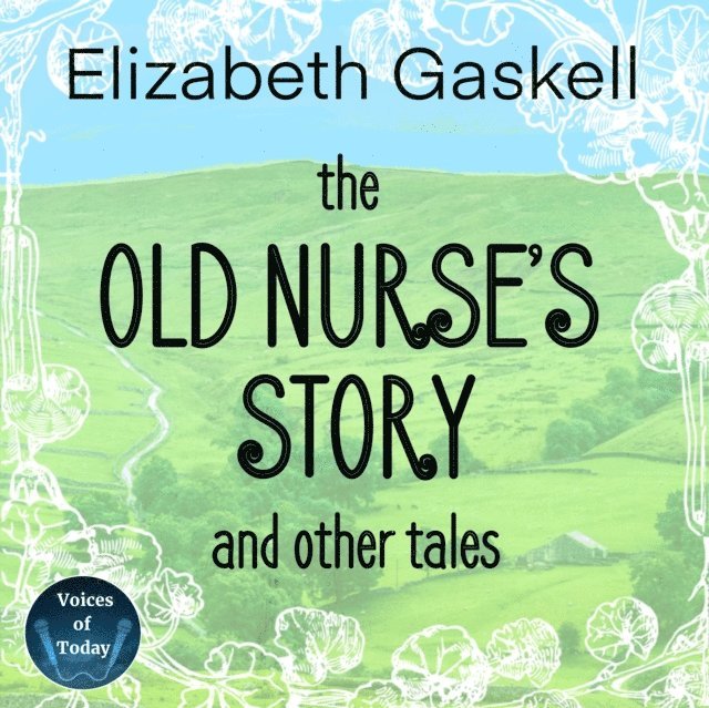 Elizabeth Gaskell - Old Nurse's Story and Other Tales, Ljudbok
