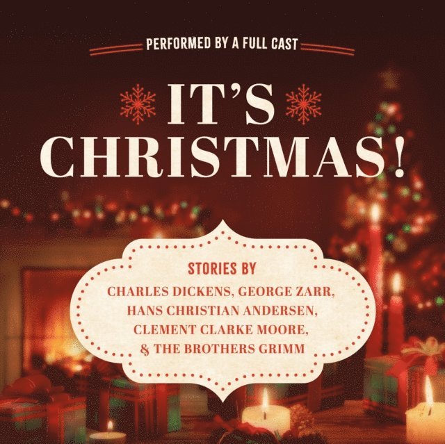 The Brothers Grimm, Charles Dickens, George Zarr, various authors, Clement Clarke Moore, Hans Christian Andersen - It's Christmas!, Ljudbok