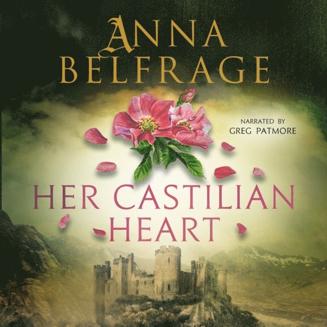 Anna Belfrage - Her Castilian Heart, Ljudbok
