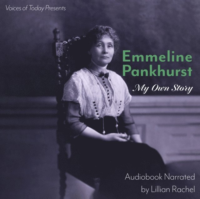 Emmeline Pankhurst - My Own Story, Ljudbok