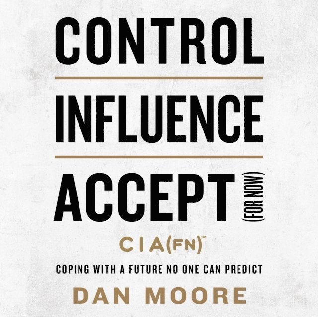 Dan Moore - Control, Influence, Accept (For Now), Ljudbok