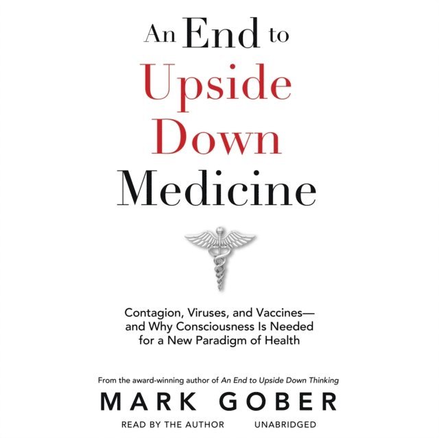 Mark Gober - End to Upside Down Medicine, Ljudbok