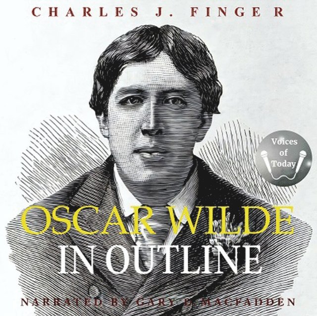 Charles J. Finger - Oscar Wilde in Outline, Ljudbok