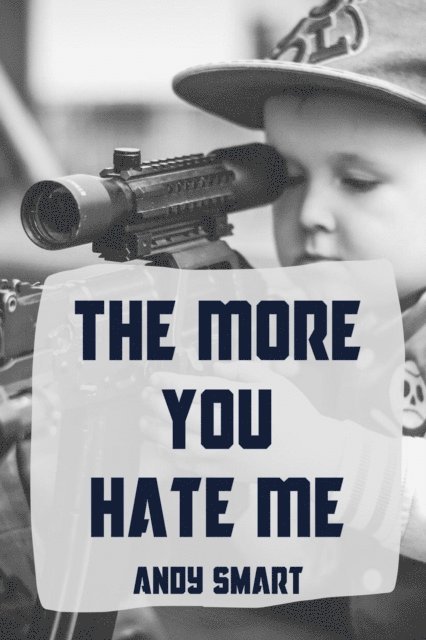 Andy Smart - More You Hate Me, E-bok