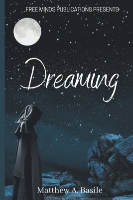 Matthew A Basile - Dreaming, Häftad