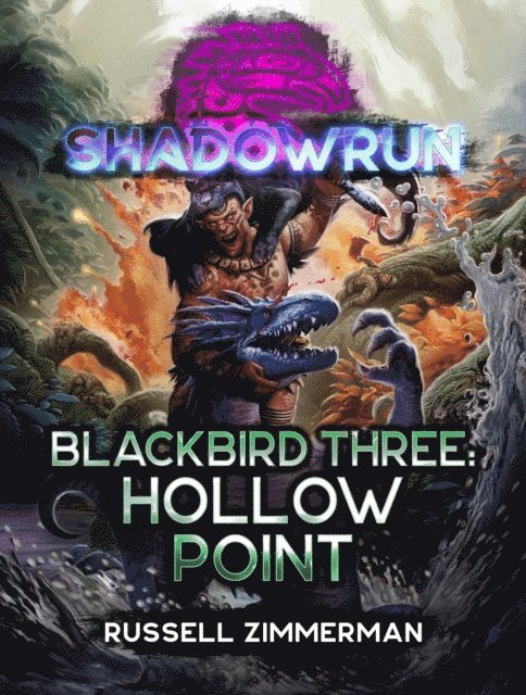 Russell Zimmerman - Shadowrun: Blackbird Three: Hollow Point, E-bok