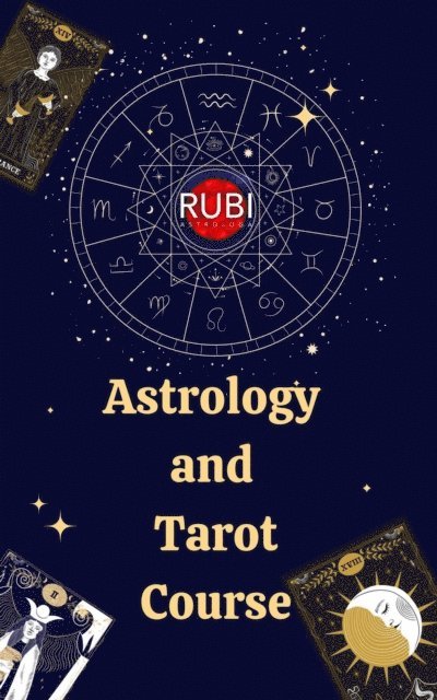 Angeline A. Rubi, Alina A Rubi - Astrology  and  Tarot Course, E-bok