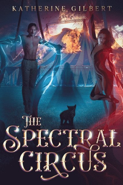 Katherine Gilbert - Spectral Circus, E-bok