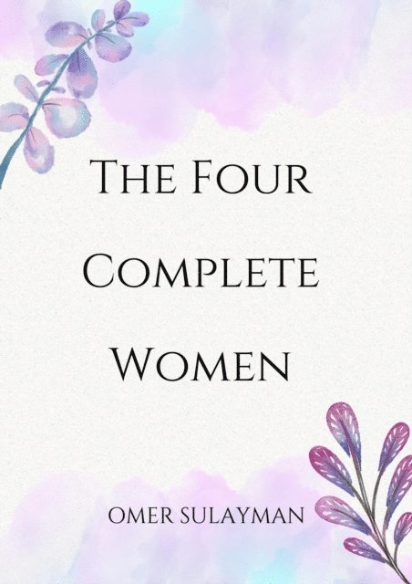 OMER SULAYMAN - Four Complete Women, E-bok