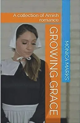 Monica Marks - Growing Grace, Häftad. Tillgänglighet: Lägg i varukorg