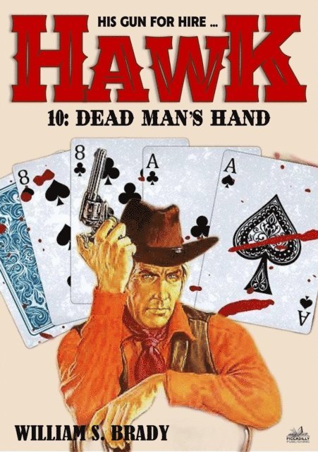 William S. Brady - Hawk 10: Dead Man's Hand (A Jared Hawk Western), E-bok. Tillgänglighet: Lägg i varukorg