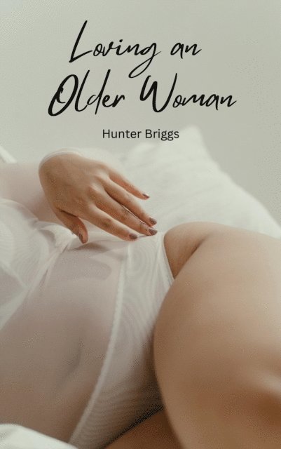 Hunter Briggs - Loving an Older Woman, E-bok