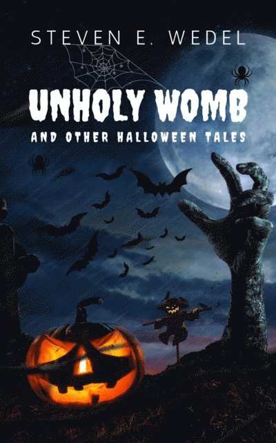 Steven E. Wedel - Unholy Womb, E-bok