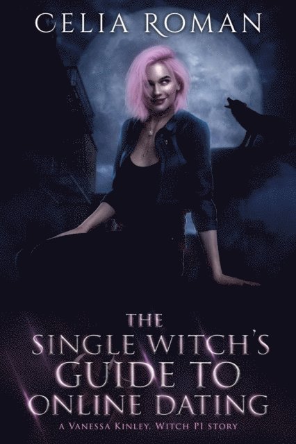 Celia Roman - Single Witch's Guide to Online Dating, E-bok