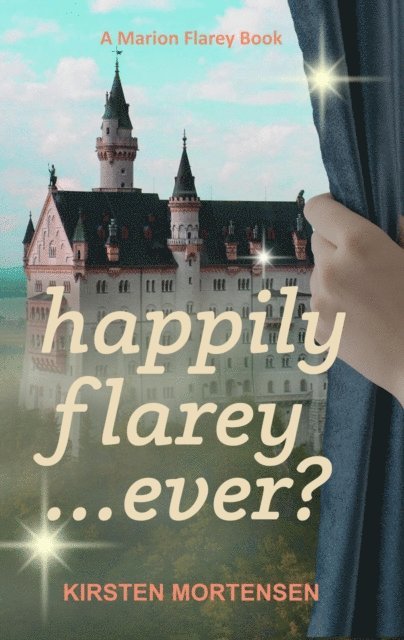 Kirsten Mortensen - Happily Flarey...Ever?, E-bok
