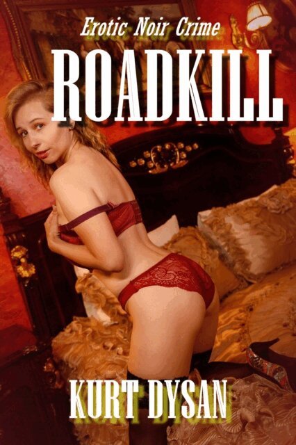 Kurt Dysan - Roadkill, E-bok