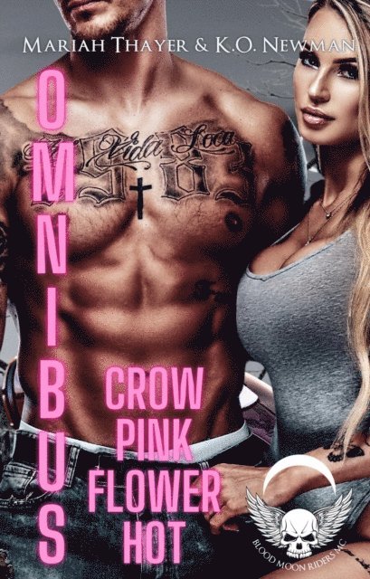 Mariah Thayer, K.O. Newman - Omnibus: Crow Pink Flower Hot, E-bok. Tillgänglighet: Lägg i varukorg