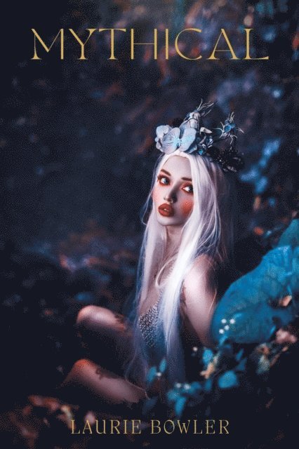 Laurie Bowler - Mythical, E-bok