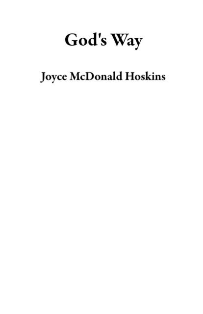 Joyce McDonald Hoskins - God's Way, E-bok. Tillgänglighet: Lägg i varukorg