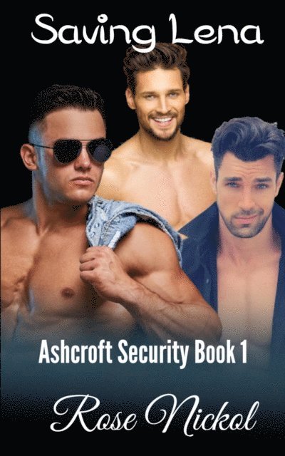 Rose Nickol - Ashcroft Security Saving Lena, E-bok