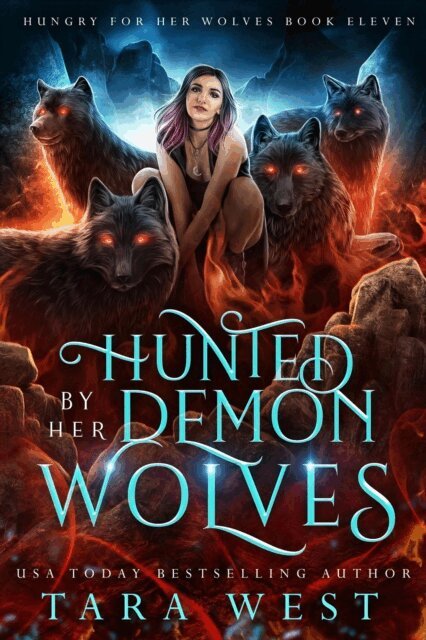 Tara West - Hunted by Her Demon Wolves, E-bok