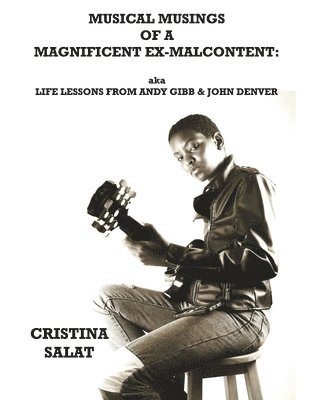 Cristina Salat - Musical Musings of a Magnificent Ex-Malcontent, Häftad. Tillgänglighet: Lägg i varukorg