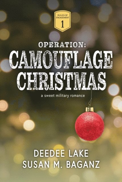 Susan M. Baganz, DeeDee Lake - Operation: Camouflage Christmas: A Sweet Military Romance, E-bok