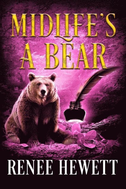 Renee Hewett - Midlife's a Bear, E-bok