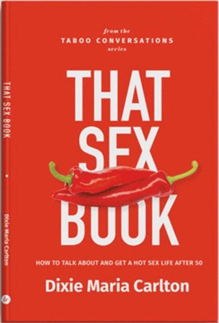 Dixie Maria Carlton - That Sex Book, E-bok