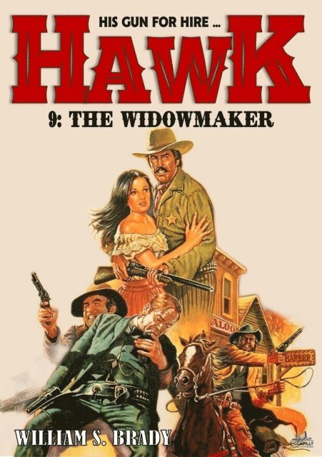 William S. Brady - Hawk 09: The Widowmaker (A Jared Hawk Western), E-bok. Tillgänglighet: Lägg i varukorg