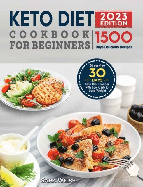Sara Weiss - Keto Diet Cookbook for Beginners 2023, E-bok