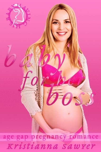 Kristianna Sawyer - Baby For Her Boss, E-bok