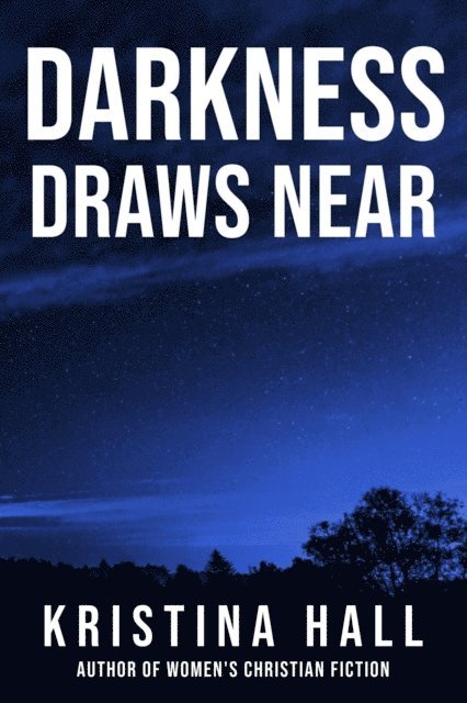 Kristina Hall - Darkness Draws Near, E-bok