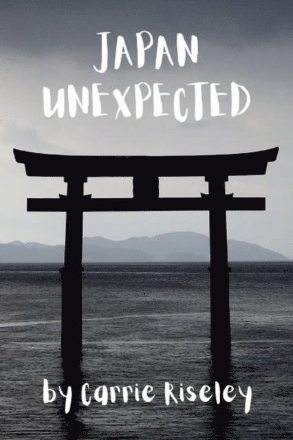Carrie Riseley - Japan Unexpected, E-bok. Tillgänglighet: Lägg i varukorg