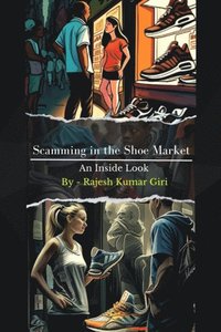 Scamming in the Shoe Market: An Inside Look