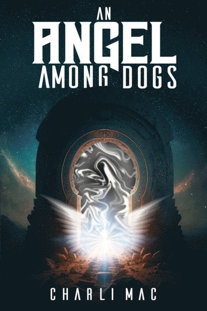 Charli Mac - Angel Among Dogs, E-bok