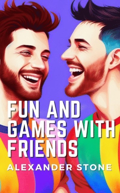 Alexander Stone - Fun and Games with Friends, E-bok