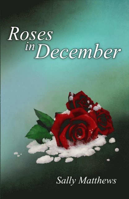 Sally Matthews - Roses in December, E-bok