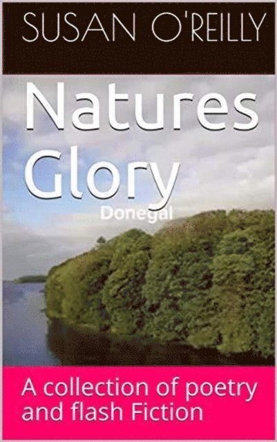 Susan O'Reilly - Natures Glory, E-bok