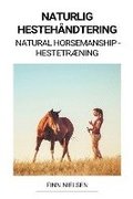 Naturlig Hestehandtering (Natural Horsemanship - Hestetraening)