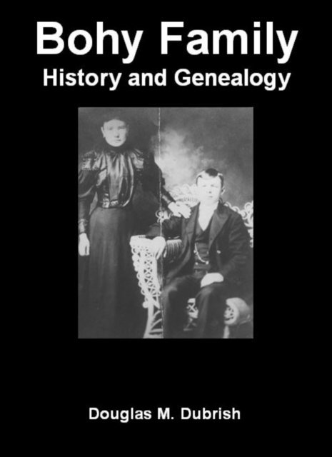 Douglas M. Dubrish - Bohy Family History and Genealogy, E-bok. Tillgänglighet: Lägg i varukorg