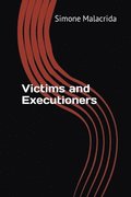 Victims and Executioners