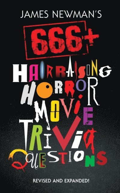 James Newman - James Newman's 666+ Hair-Raising Horror Movie Trivia Questions, E-bok