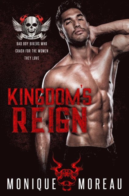 Monique Moreau - Kingdom's Reign: A Bad Boy Biker Romance, E-bok