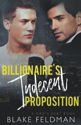 Blake Feldman - Billionaire's Indecent Proposition, Häftad