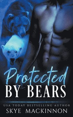 Skye MacKinnon - Protected by Bears, Häftad