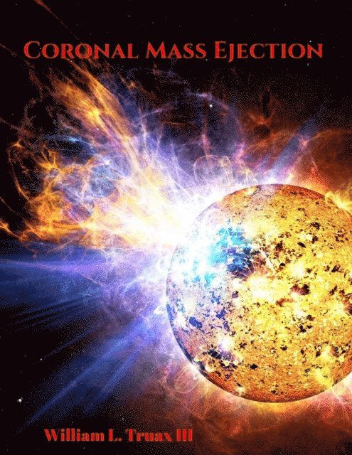 William L. Truax III - Coronal Mass Ejection, E-bok