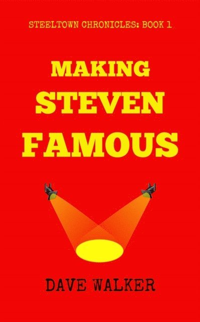 Dave Walker - Making Steven Famous, E-bok